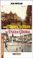 Din Targul Cucului Piata Unirii