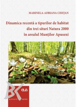 Dinamica recentă a tipurilor de habitat din trei situri Natura2000 în arealul Munţilor Apuseni