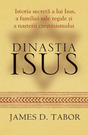 Dinastia Iisus. Istoria secretă a lui Iisus, a familiei sale regale şi anaşterii creştinismului.