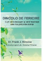 Dincolo de fericire. Cum sa-ti descoperi si sa-ti implinesti cele mai profunde dorinte
