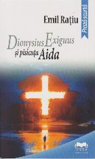 Dionysius Exiguus si pisicuta Aida