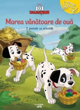 Disney. 101 dalmatieni. Marea vanatoare de oua. O poveste cu activitati