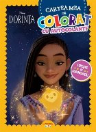 Disney - Dorinţa : cartea mea de colorat cu autocolante,lipeşte şi colorează