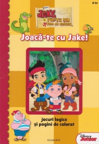 Disney Jake si Piratii din Tara de Nicaieri - Joaca-te cu Jake! Jocuri logice si pagini de colorat