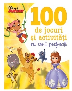 Disney Junior. 100 de jocuri si activitati cu eroii preferati