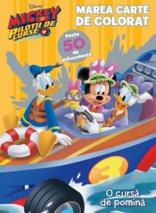 Disney. Mickey si pilotii de curse. Marea carte de colorat. Peste 50 de autocolante