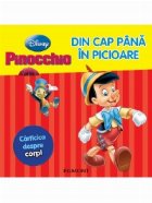Disney Pinocchio - Din cap pana in picioare. Carticica despre corp!