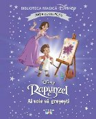 Disney - Prinţese : Rapunzel,ai voie să greşeşti