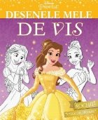 Disney. Printese. Desenele mele de vis. Rochii stralucitoare