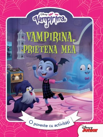 Disney. Vampirina. Vampirina, prietena mea. O poveste cu activitati