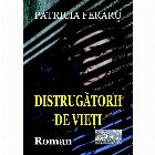 Distrugatorii de vieti. Roman