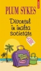 Divortul in inalta societate