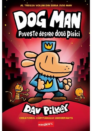 Dog Man 3. Poveste despre doua pisici