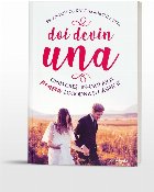 Doi devin una. Ghid crestin-ortodox pentru logodna si casnicie