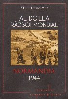 Al Doilea Razboi Mondial. Normandia 1944 - Debarcarea aliata si strapungerea defensivei germane