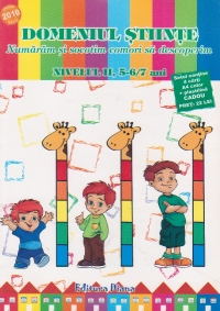 Domeniul Stiinte - Numaram si socotim comori sa descoperim - Nivelul II, 5-5/7 ani