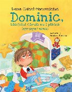 Dominic, băieţelul căruia nu-i plăcea (aproape) nimic