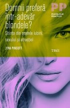 Domnii preferă într-adevăr blondele? Știința din spatele iubirii, sexului și atracției Domnii preferă într-adevăr blondele? Știința din spatele iubirii, sexului și atracției