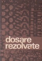 Dosare rezolvate