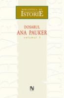 Dosarul Ana Pauker (2 vol.)