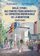 Două istorii ale participării României la Expoziţia Universală de la New York : (1939-1940)