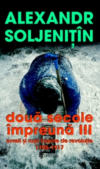 Doua secole impreuna vol 3 - Evreii si rusii inainte de revolutie 1795-1917