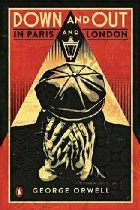 Down and Out in Paris and London Down and Out in Paris and London