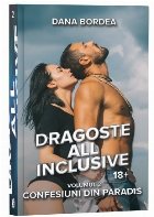 Dragoste all inclusive. Volumul 2: Confesiuni din paradis