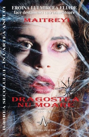 Dragostea nu moare - Maitreyi (eroina lui Mircea Eliade face destainuiri cutremuratoare)