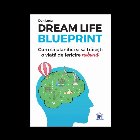 Dream life blueprint