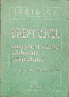 Drept civil - Drepturi reale, Obligatii, Legislatie