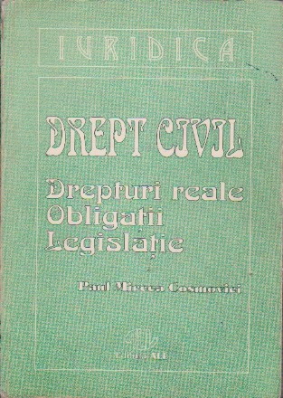 Drept civil - Drepturi reale, Obligatii, Legislatie