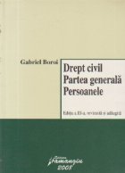 Drept civil. Partea generala. Persoanele, Editia a III-a revizuita si adaugita