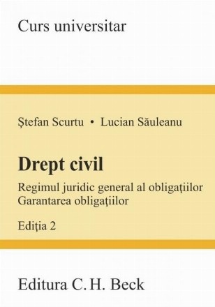 Drept civil : regimul juridic general al obligaţiilor,garantarea obligaţiilor