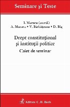 Drept constitutional si institutii politice. Caiet de seminar