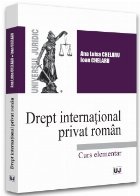 Drept internaţional privat român : curs elementar