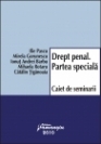 Drept penal. Partea speciala. Caiet de seminarii