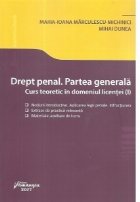 Drept penal. Partea generala . Curs teoretic in domeniul licentei (I) ● Notiuni introductive. Aplicarea legi