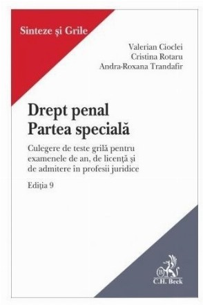 Drept penal - partea specială : culegere de teste grilă pentru examenele de an, de licenţă şi de admitere în profesii juridice