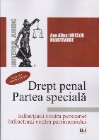 Drept penal - partea specială : infracţiuni contra persoanei, infracţiuni contra patrimoniului,curs univers