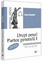 Drept penal : partea generală I,note de curs