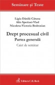 Drept procesual civil. Partea generala. Caiet de seminar
