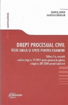 Drept procesual civil. Teste grila si spete pentru examene, Editia a III-a, revizuita conform Legii nr. 71/201