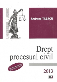 Drept procesual civil - Conform noului Cod de procedura civila, Editie 2013