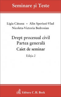Drept procesual civil. Partea generala. Caiet de seminar. Editia 2