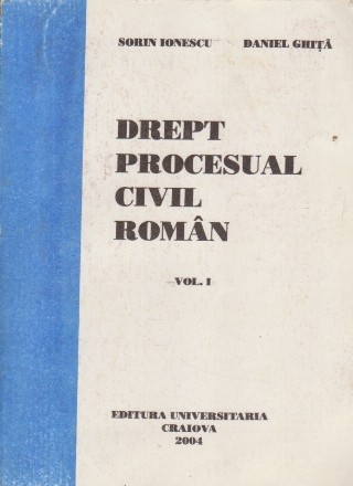 Drept procesual civil roman, Volumul I