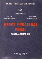 Drept Procesual Penal Partea Generala
