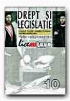 DREPT SI LEGISLATIE. MANUAL PENTRU CLASA A 10-A