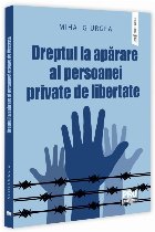 Dreptul la apărare al persoanei private de libertate