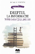Dreptul la informatie, intre garantii si limitari